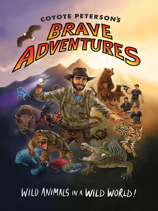 Title details for Coyote Peterson's Brave Adventures by Coyote Peterson - Available